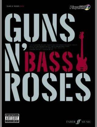 Guns N' Roses: (Bass) (Authentic Playalong): Eight of Their Greatest Songs