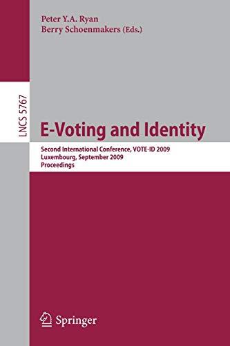 E-Voting and Identity: Second International Conference, VOTE-ID 2009, Luxembourg, September 7-8, 2009, Proceedings