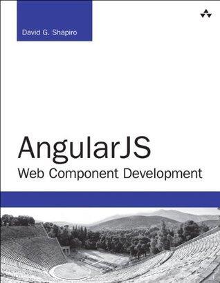 Angularjs Web Component Development: Building, Reusing and Exporting Ui Components With Angularjs
