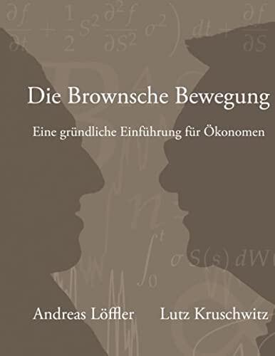 Die Brownsche Bewegung: Eine gründliche Einführung für Ökonomen