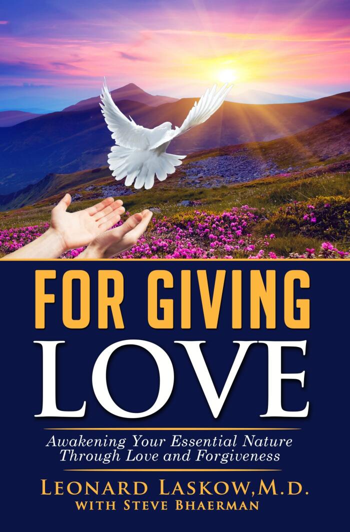 For Giving Love: Awakening Your Essential Nature Through Love and Forgiveness