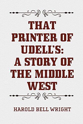 That Printer of Udell's: A Story of the Middle West