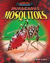 Murderous Mosquitoes