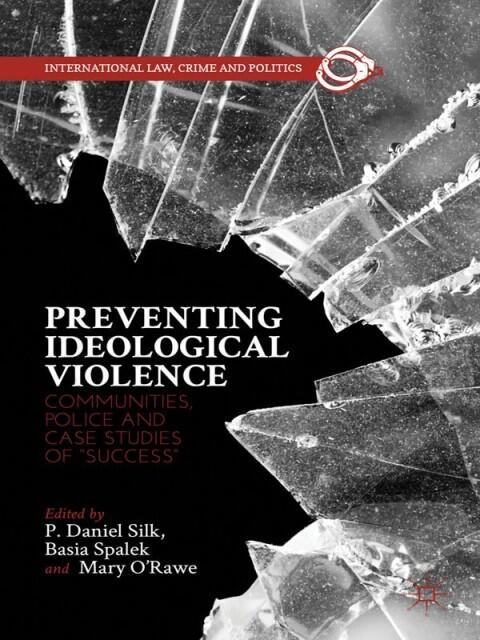 Preventing Ideological Violence: Communities, Police and Case Studies of Success