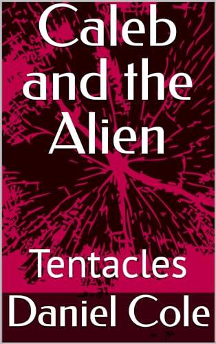 Caleb and the Alien: Tentacles