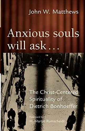 Anxious Souls Will Ask: The Christ-Centered Spirituality
