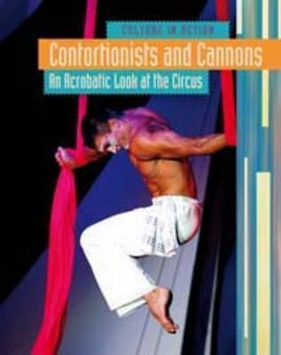 Contortionists and Cannons: An Acrobatic Look at the Circus