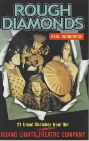 Rough Diamonds : 21 Uncut Sketches from the Riding Lights Roughshod Theatre Company