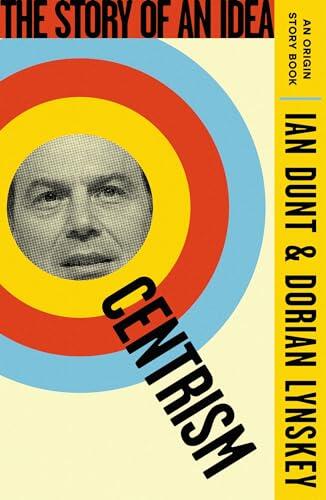 Centrism (The Story of an Idea)