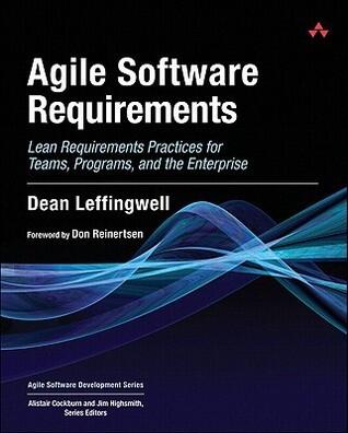 Agile Software Requirements: Lean Requirements Practices for Teams, Programs, and the Enterprise