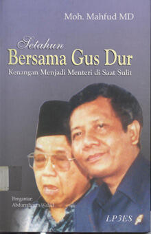 Setahun bersama Gus Dur: Kenangan Menjadi Menteri di Saat Sulit