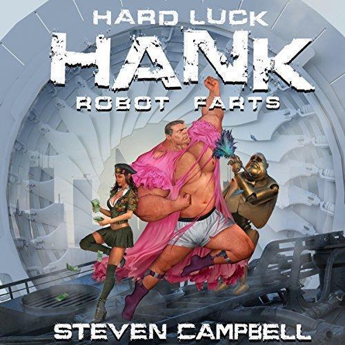 Hard Luck Hank: Robot Farts
