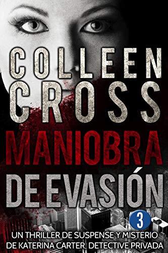 Maniobra de evasión - Episodio 3: Un thriller de suspense y misterio de Katerina Carter, detective privada, en 6 episodios