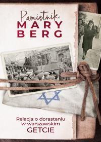 Pamiętnik Mary Berg. Relacja o dorastaniu w warszawskim getcie
