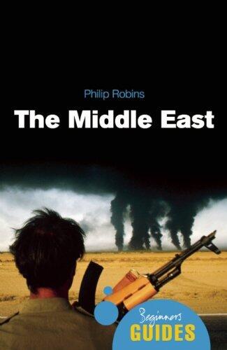 [(The Middle East: A Beginner's Guide)] [Author: Philip Robins] published on