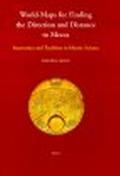 World-Maps for Finding the Direction and Distance to Mecca: Innovation and Tradition in Islamic Science