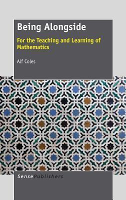 Being Alongside: For the Teaching and Learning of Mathematics