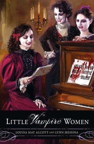 Little Vampire Women: A Gripping and Humorous Paranormal Mash-up of the Classic March Family Story