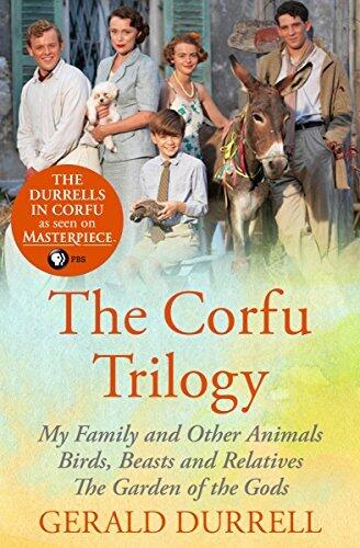 The Corfu Trilogy: My Family and Other Animals; Birds, Beasts and Relatives; and The Garden of the Gods