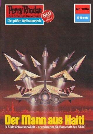 Perry Rhodan 1094: Der Mann aus Haiti: Perry Rhodan-Zyklus "Die kosmische Hanse" (Perry Rhodan-Erstauflage)