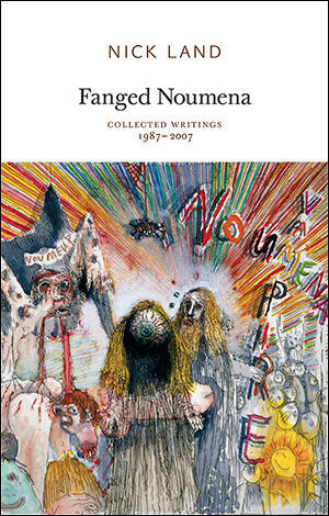 Fanged Noumena: Collected Writings, 1987–2007