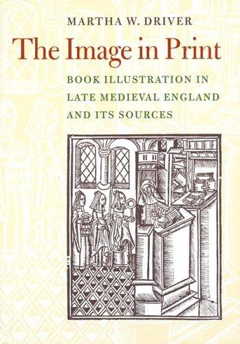 The Image in Print: Book Illustration in Late Medieval England and Its Sources