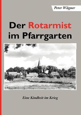 Der Rotarmist im Pfarrgarten: Eine Kindheit im Krieg