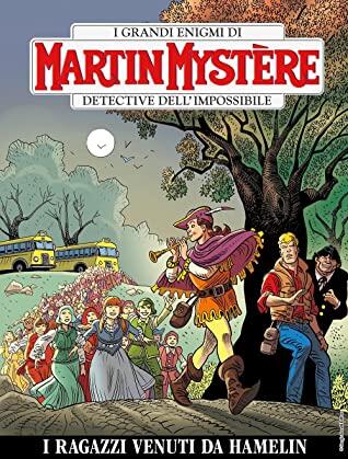 Martin Mystère n. 360: I ragazzi venuti da Hamelin