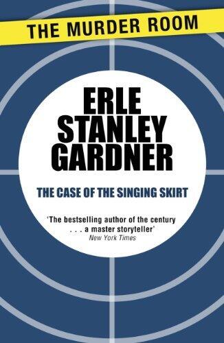 The Case of the Singing Skirt: A Perry Mason novel