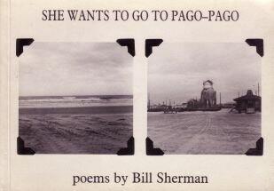 She wants to go to Pago-Pago: Poems to go home on, poems for rejected lovers