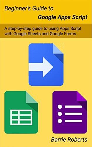 Beginner's Guide to Google Apps Script 1 & 2 - Sheets & Forms