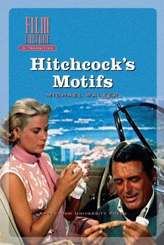 Hitchcock's Motifs (Film Culture in Transition) by Michael Walker