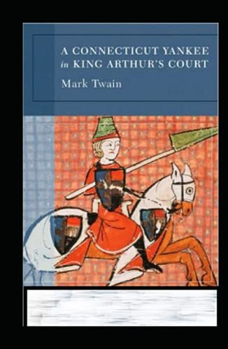 A Connecticut Yankee in King Arthur's Court Annotated
