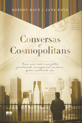 Conversas e Cosmopolitans: Como Uma Mãe e Um Filho Finalmente Conseguiram Mostrar Quem Realmente São