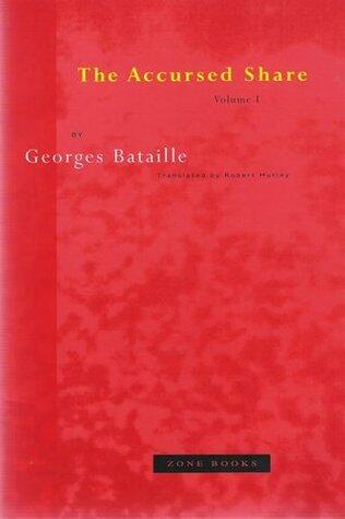 The Accursed Share: an Essay on General Economy, Vol. 1: Consumption