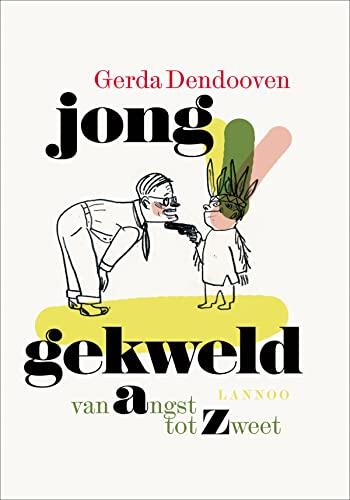 Jong gekweld - van Angst tot Zweet