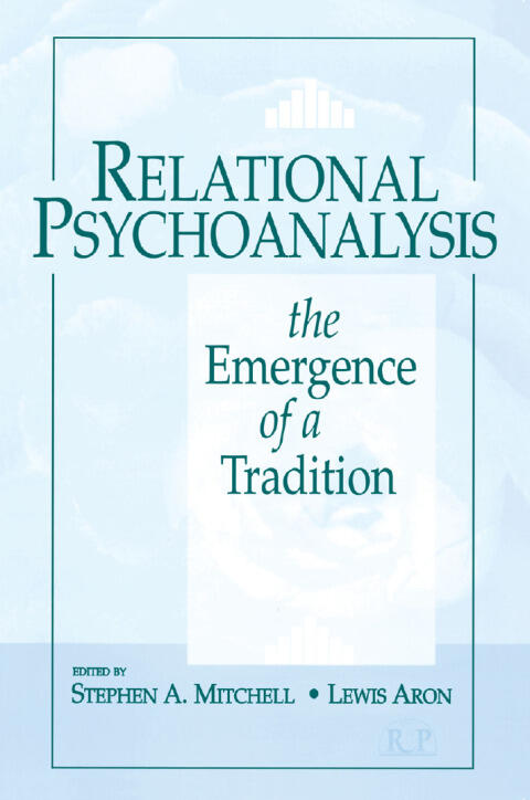 Relational Psychoanalysis (Volume 14): The Emergence of a Tradition