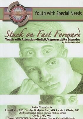 Stuck on Fast Forward: Youth With Attention-Deficit Hyper Activity Disorder