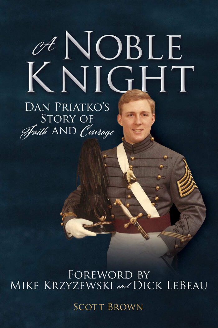 A Noble Knight: Dan Priatko's Story of Faith and Courage