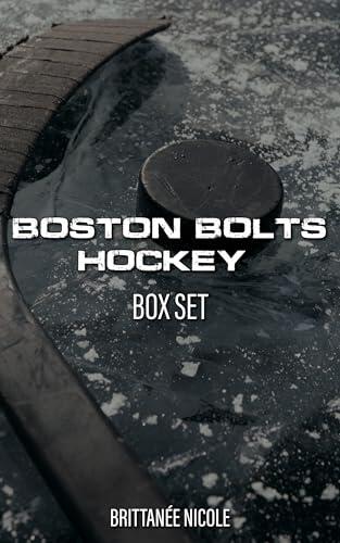 Boston Bolts Hockey: Box Set