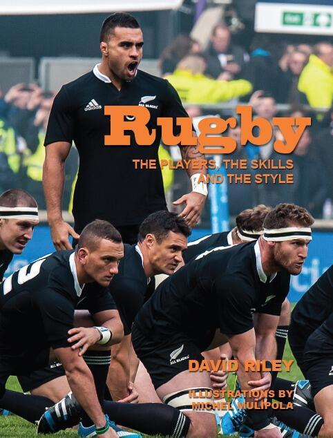Rugby: The Players, the Skills and the Style