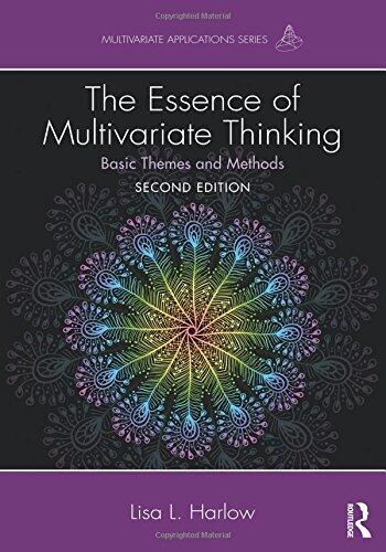 The Essence of Multivariate Thinking: Basic Themes and Methods (Multivariate Applications Series) by Lisa L. Harlow