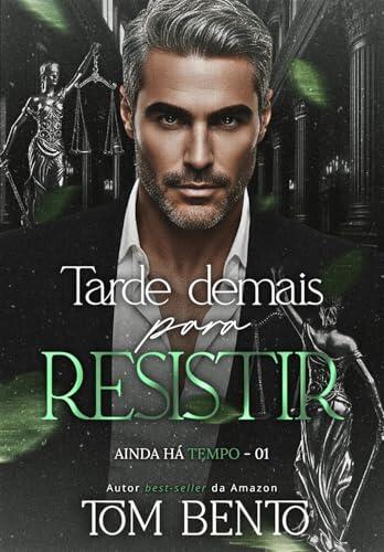 Tarde demais para Resistir (Ainda Há Tempo - Livro 1)