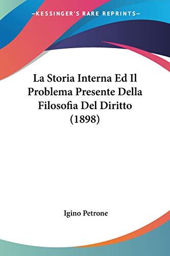 La Storia Interna Ed Il Problema Presente Della Filosofia Del Diritto (1898)