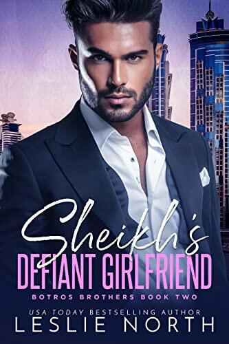 The Sheikh's Defiant Girlfriend : A Sheikh Romance with Forbidden Love