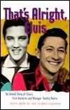 That's Alright, Elvis: The Untold Story of Elvis' First Guitarist and Manager, Scotty Moore