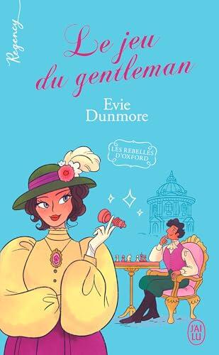 Les rebelles d'Oxford (Tome 4) - Le jeu du gentleman