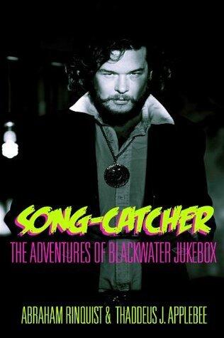 Song-Catcher: The Adventures of Blackwater Jukebox