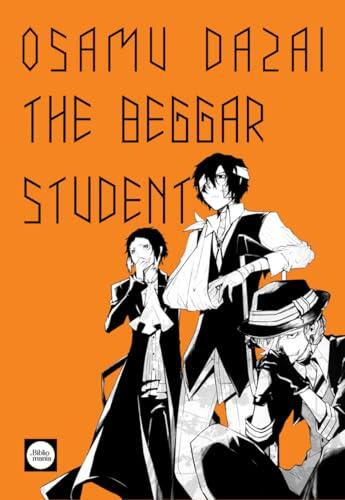 The Beggar Student: A darkly comedic Novella