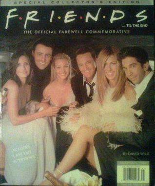 Friends... 'Til The End: The Official Farewell Commemorative